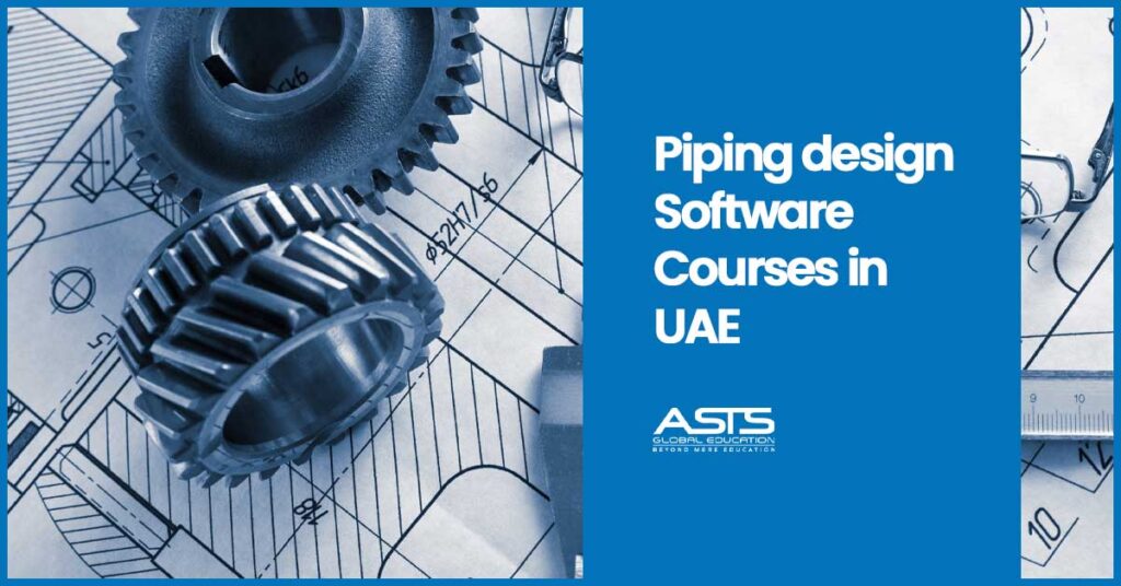 5 Best Piping design Software Courses in UAE - ASTS GLOBAL