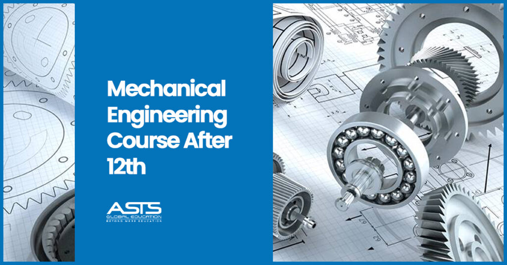 best-mechanical-engineering-course-after-12th-asts-global