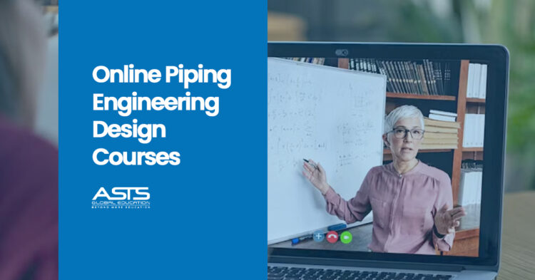 Online Piping Engineering Design and Analysis Courses