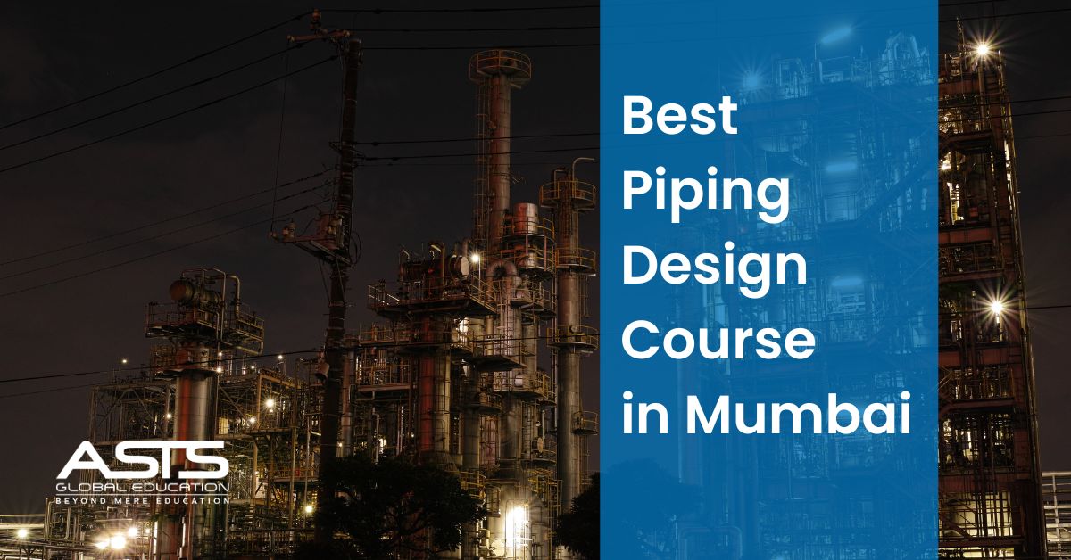 Best Piping Design Course in Mumbai : Get Industry Ready Best Piping Design Course in Mumbai : Get Industry Ready
