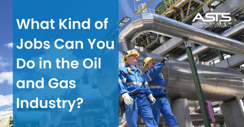 What Kind of Jobs Can You Do in the Oil and Gas Industry?