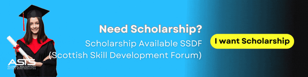 Scholarship Available SSDF (Scottish Skill Development Forum) in Association with ASTS Global Education
