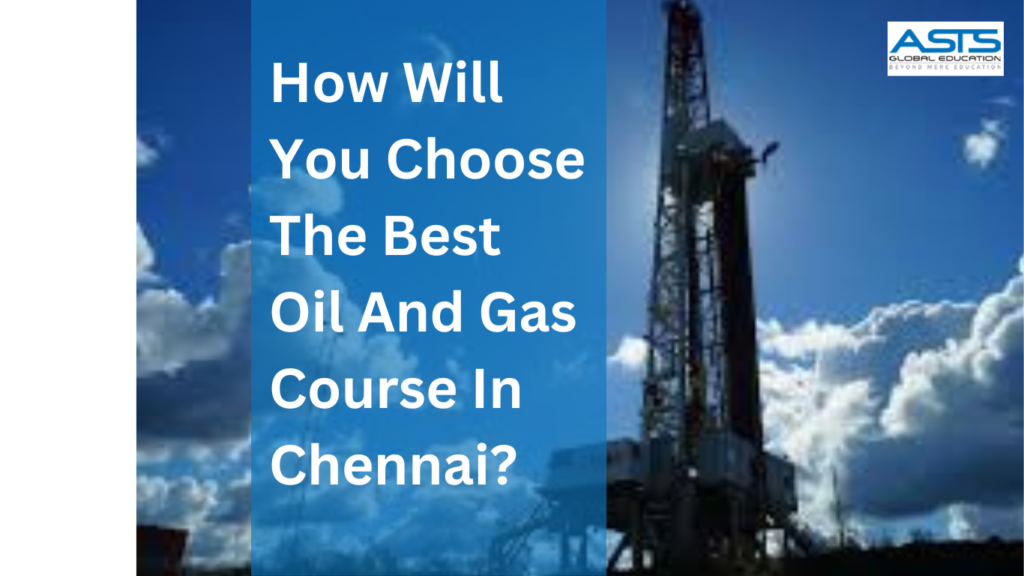 Best Oil And Gas Course In Chennai