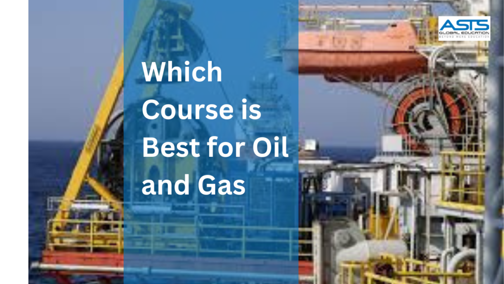 Which Course is Best for Oil and Gas