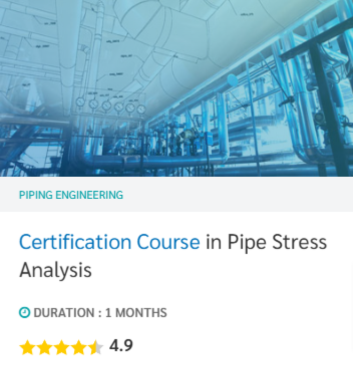 Certification Course in Pipe Stress Analysis