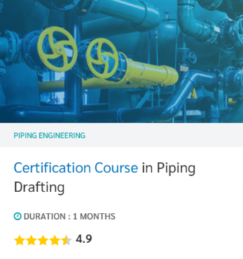 Certification Course in Piping Drafting