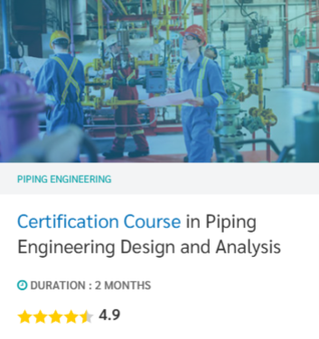 Certification Course in Piping Engineering Design and Analysis