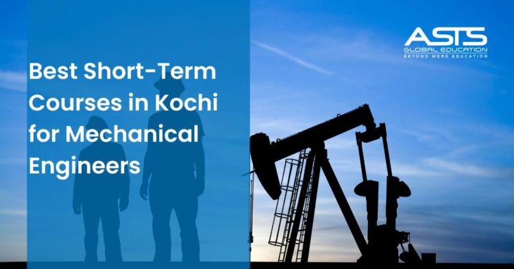 Best Short-Term Courses in Kochi for Mechanical Engineers
